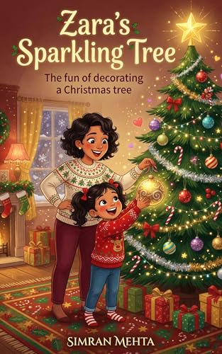 Book cover: Zara's Sparkling Tree: A Festive Tale of Lights, Ornaments, and Christmas Magic by Simran Mehta — Nonu Ventures