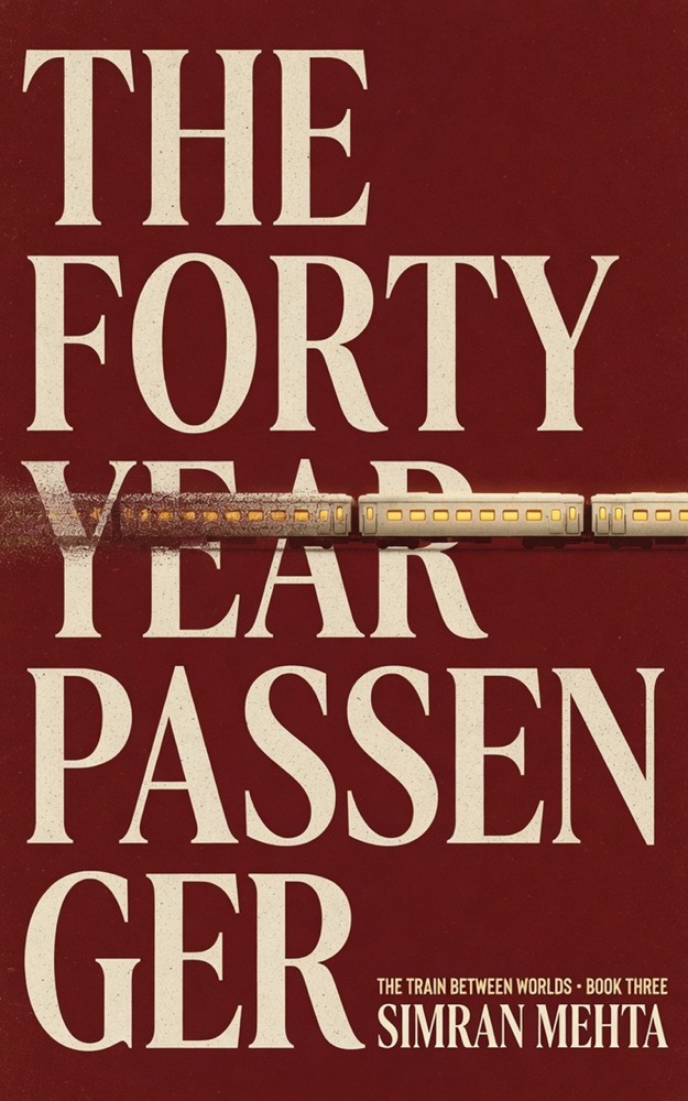 Book cover: The Forty-Year Passenger: A Novel of a Lost Brother, a Vanished Mother, and the Woman Who Has Been Mapping the Train Since 1981 (The Train Between Worlds Book 3) by Simran Mehta